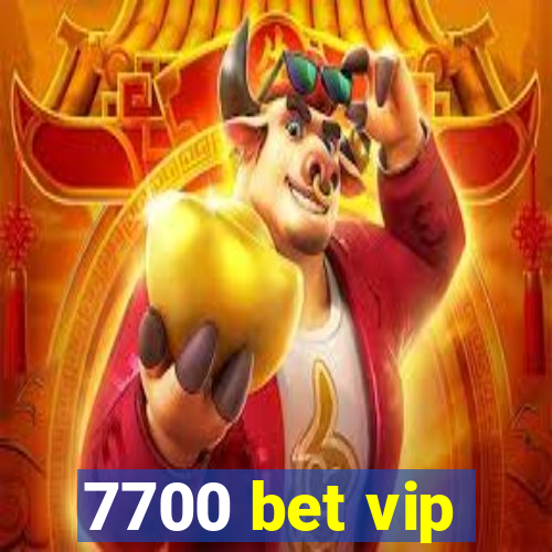 7700 bet vip